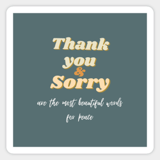 Thank you and sorry quote  (yellow and  white writting) Sticker